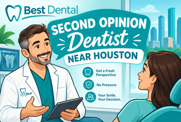 Second Opinion Dentist Near Houston | Best Dental